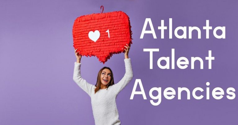 Atlanta Talent Agencies You Should Know