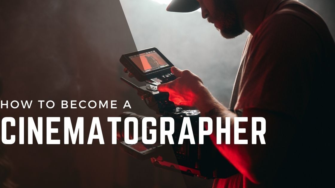 how-to-become-a-cinematographer-backstage